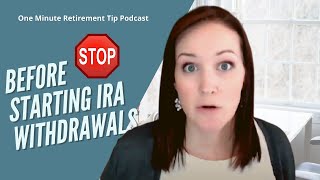 What You Need To Know Before Starting IRA Withdrawals [upl. by Marquis398]