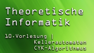 10 Vorlesung Theoretische Informatik TI  Kellerautomaten CYKAlgorithmus [upl. by Adnwahsar]