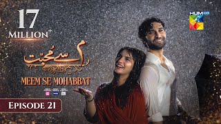 Meem Se Mohabbat  Episode 21 CC 26th Feb 2025  Sponsored By foodpanda Master Paints Skin White [upl. by Yhtorod]