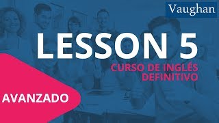 Lección 5  Nivel Avanzado  Curso Vaughan para Aprender Inglés Gratis [upl. by Maury]