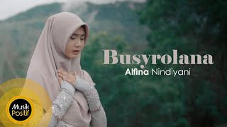 Alfina Nindiyani  Busyrolana Music Video [upl. by Nylear]