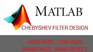 MATLAB CODE FOR CHEBYSHEV FILTER DESIGN  HIGH PASS LOW PASS  BAND PASS  MATLAB amp SIMULINK [upl. by Siravrat]