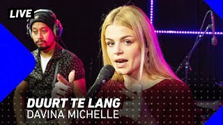 Davina Michelle  Duurt Te Lang  3FM Live [upl. by Catto907]