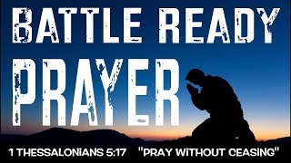 BATTLE READY PRAYER POWERFUL [upl. by Jennilee]