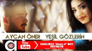 Aycan Öner  Yeşil Gözlerin [upl. by Elisha203]