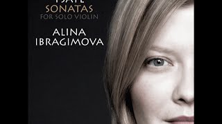 Eugène Ysaÿe—Sonatas for solo violin—Alina Ibragimova violin [upl. by Jar]