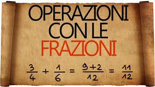 Operazioni con le Frazioni [upl. by Stochmal]