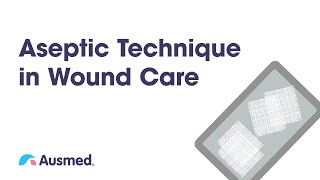 Aseptic Technique in Wound Care  Ausmed Explains [upl. by Checani]