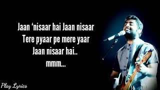 Jaan nisaar song lyrics  Arijit Singh  Asees Kaur  Kedarnath [upl. by Lanam603]