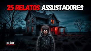 25 HISTÓRIAS DE TERROR ATERRORIZANTES  RELATOS REAIS [upl. by Eiruam]