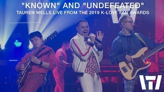 Tauren Wells  Known and Undefeated Live from the 2019 KLOVE Fan Awards [upl. by Nnylecyoj344]